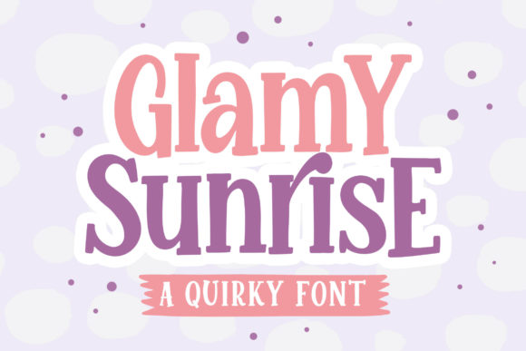 Glamy Sunrise: A Quirky Serif Font